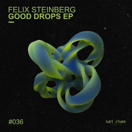 Felix Steinberg - Good Drops EP [HSR036]